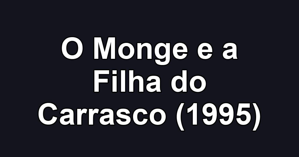 O Monge e a Filha do Carrasco (1995)