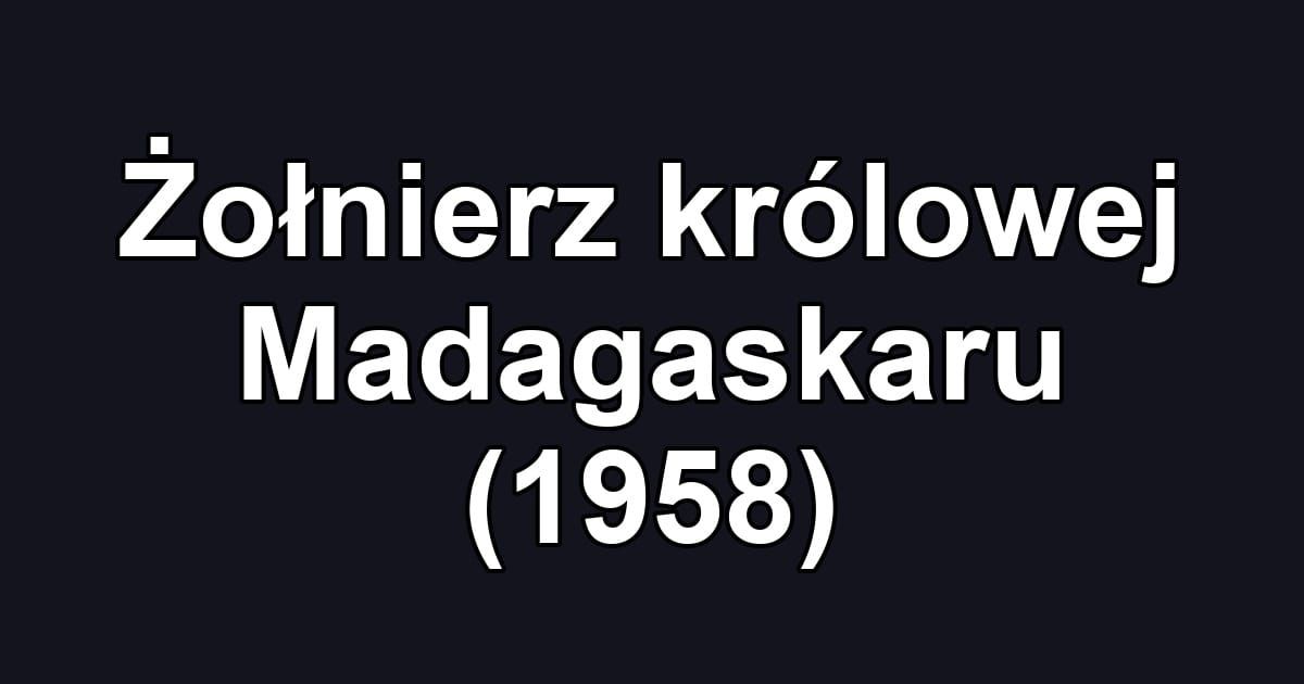 Żołnierz królowej Madagaskaru (1958)