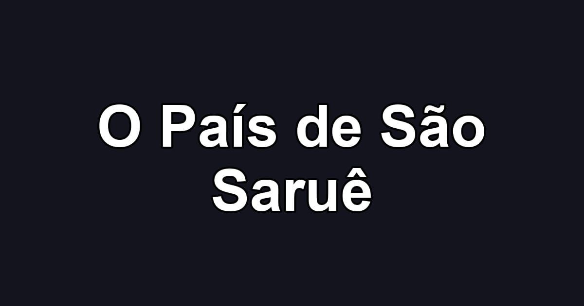 O País de São Saruê
