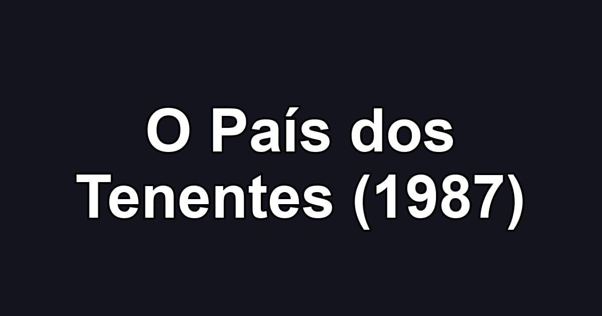 O País dos Tenentes (1987)