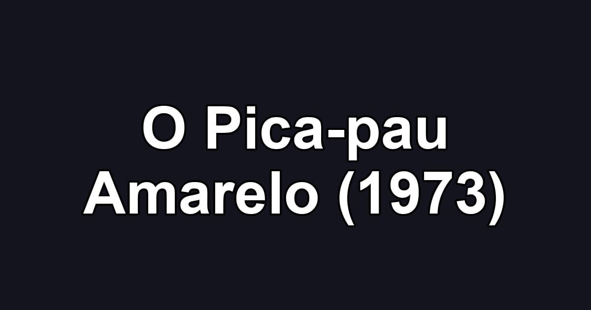 O Pica-pau Amarelo (1973)