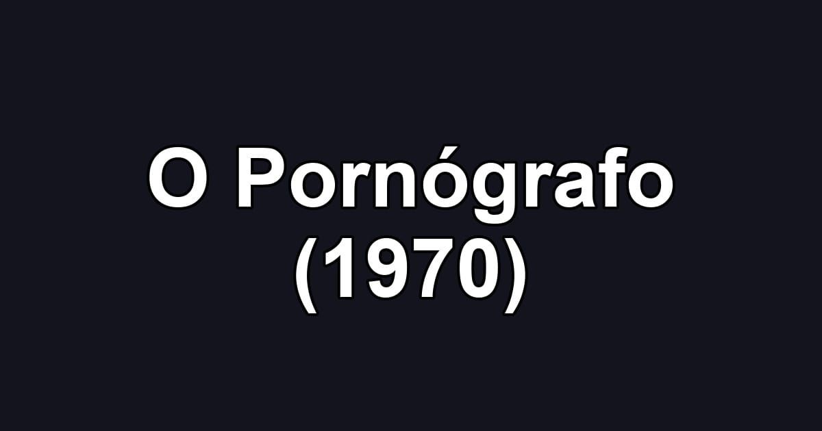 O Pornógrafo (1970)