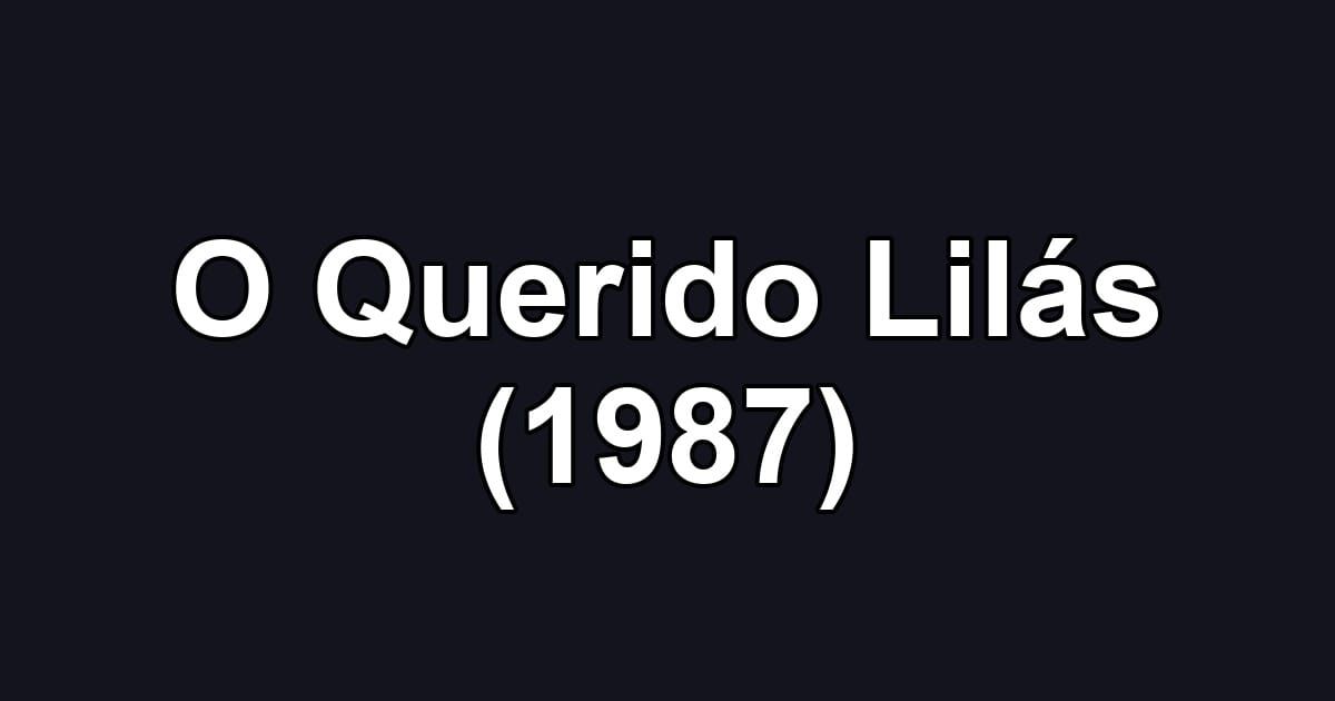 O Querido Lilás (1987)