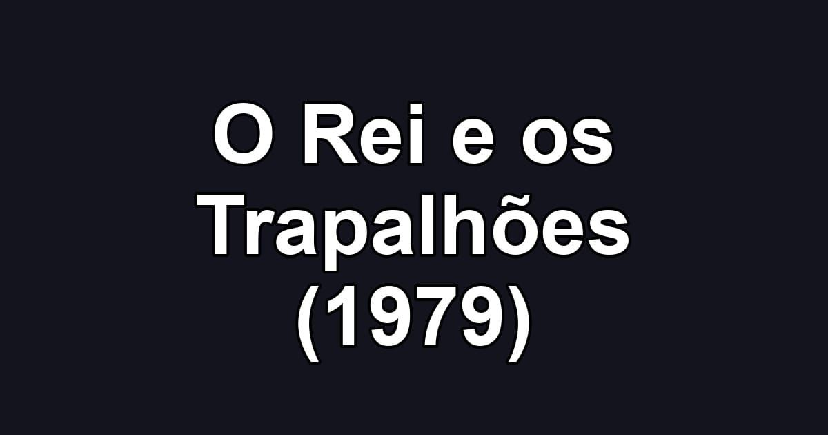 O Rei e os Trapalhões (1979)