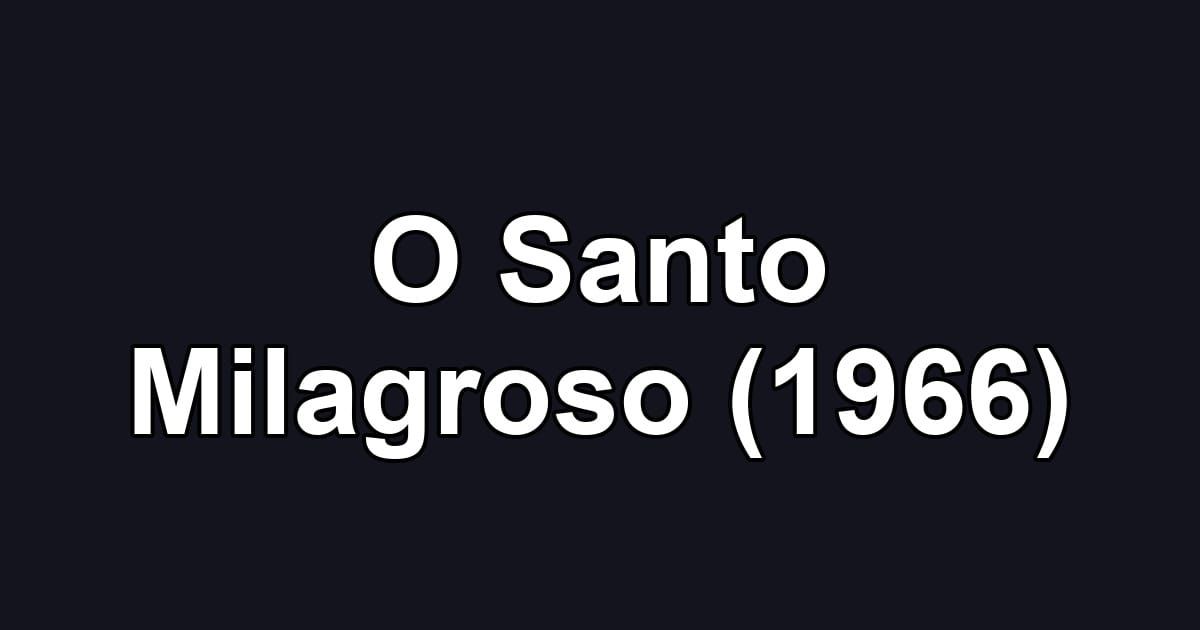 O Santo Milagroso (1966)