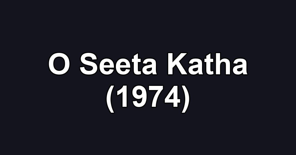 O Seeta Katha (1974)
