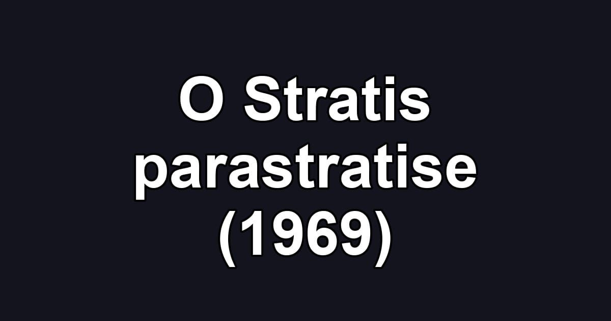 O Stratis parastratise (1969)