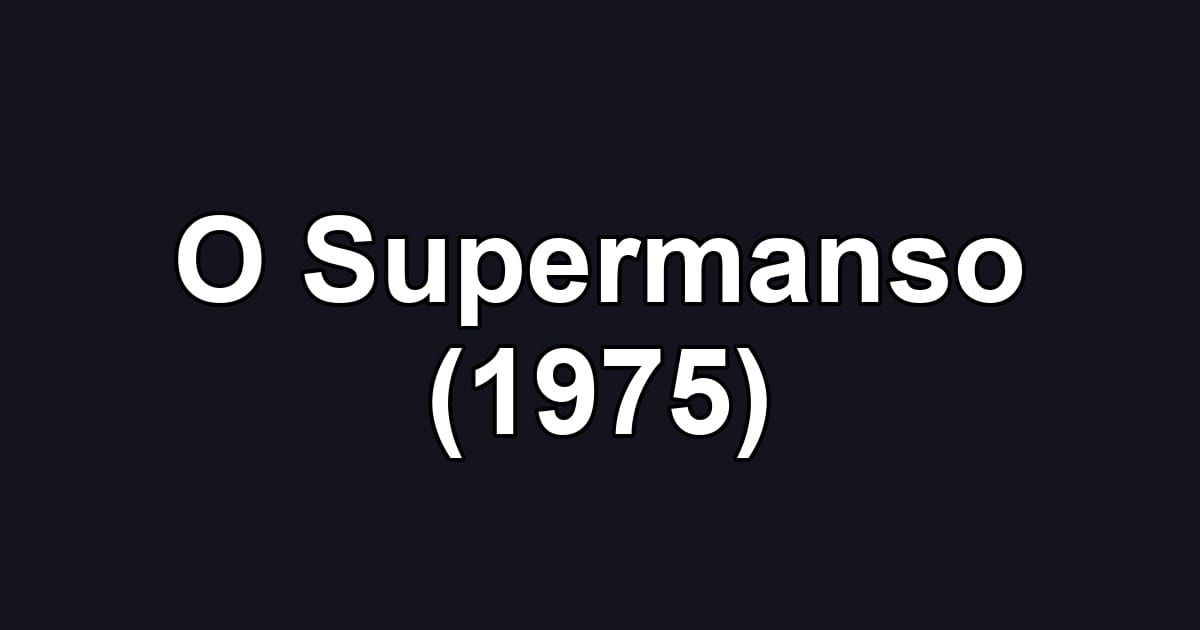 O Supermanso (1975)