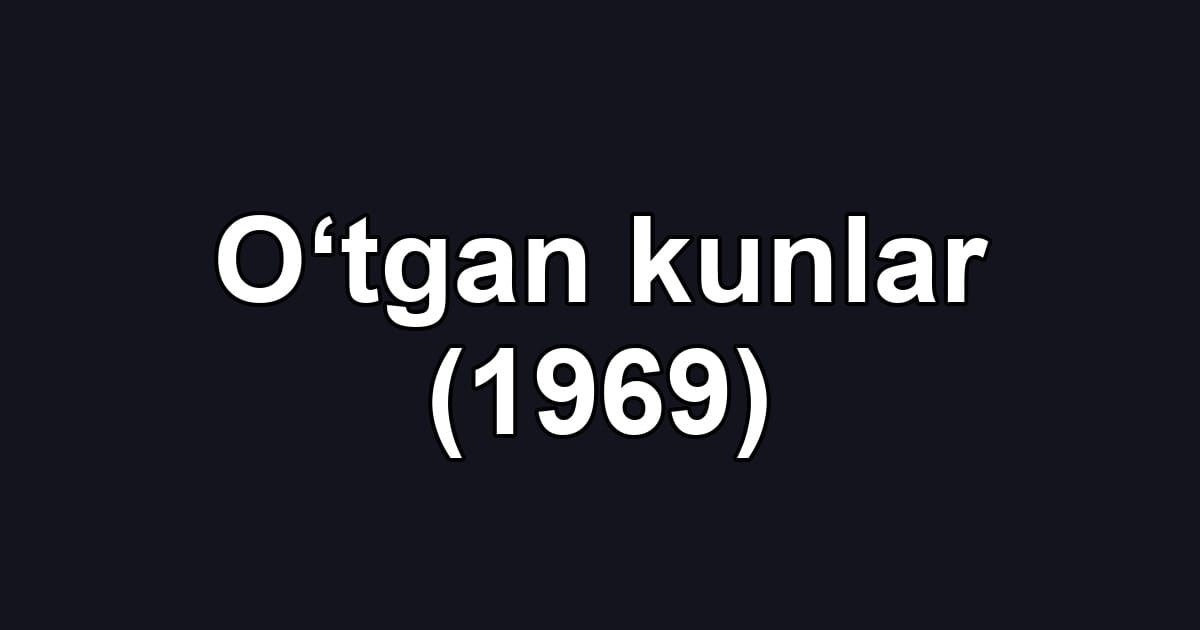 Oʻtgan kunlar (1969)