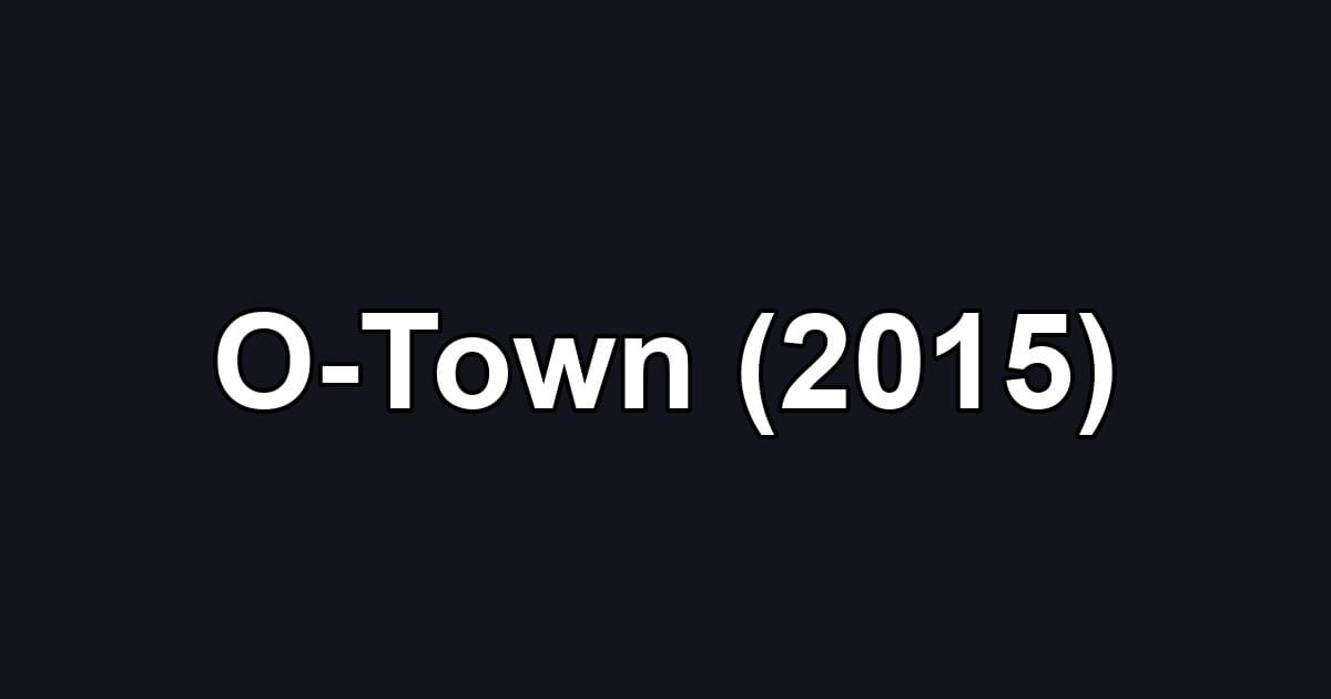 O-Town (2015)