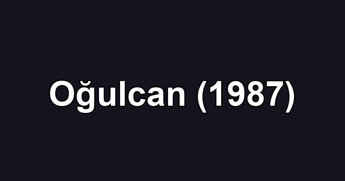 Oğulcan (1987)