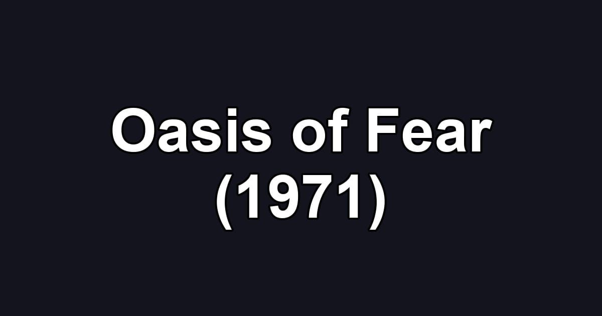 Oasis of Fear (1971)