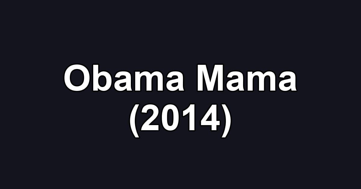 Obama Mama (2014)
