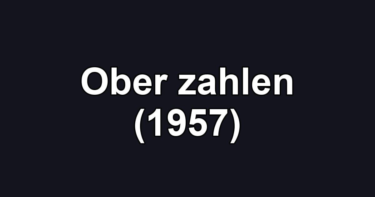 Ober zahlen (1957)