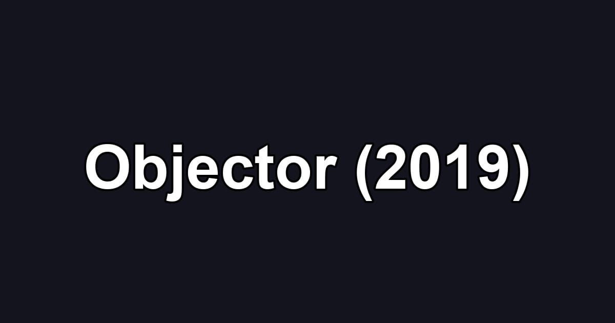 Objector (2019)
