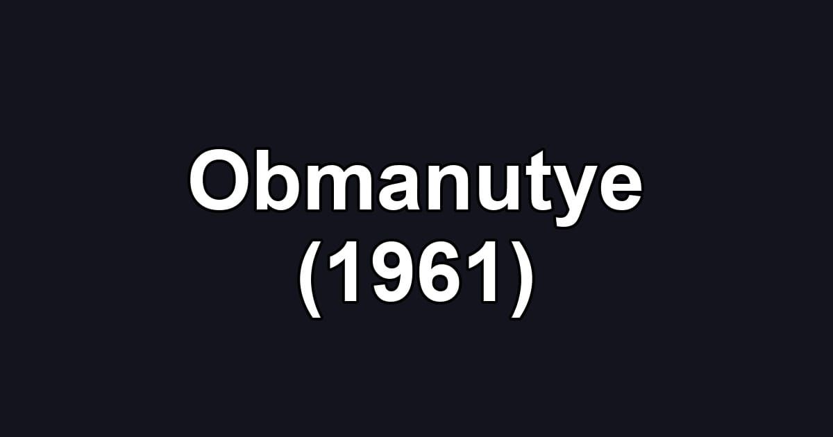 Obmanutye (1961)
