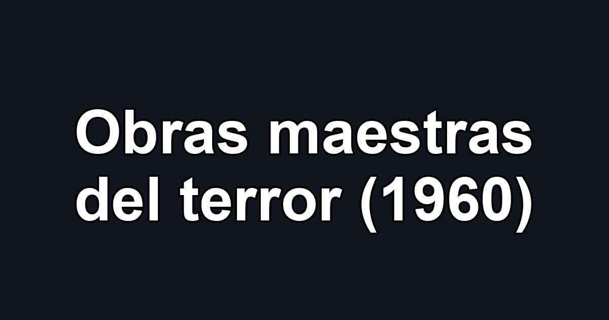 Obras maestras del terror (1960)
