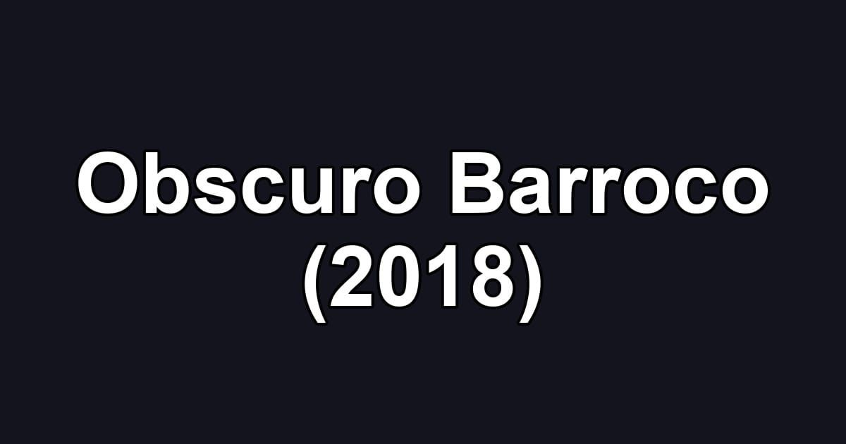 Obscuro Barroco (2018)