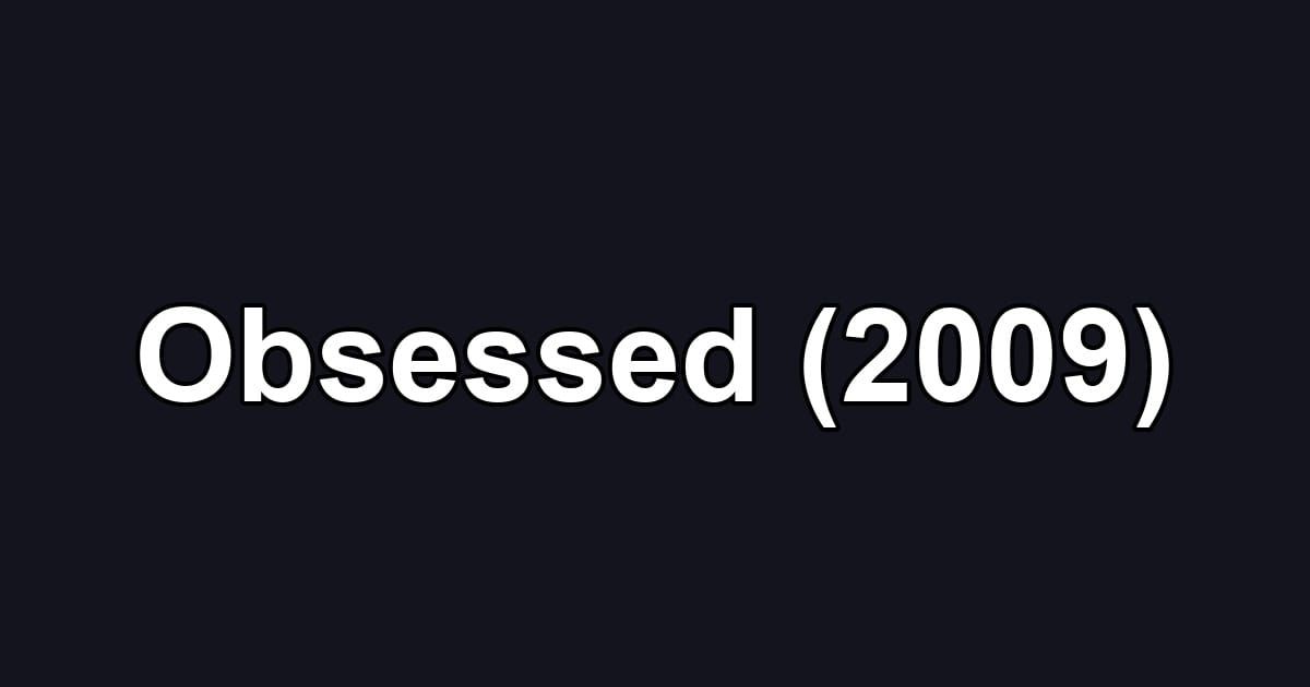 Obsessed (2009)