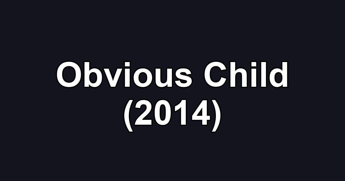 Obvious Child (2014)