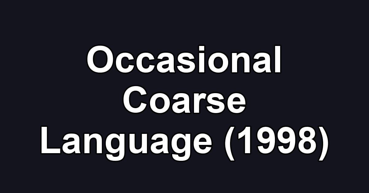 Occasional Coarse Language (1998)