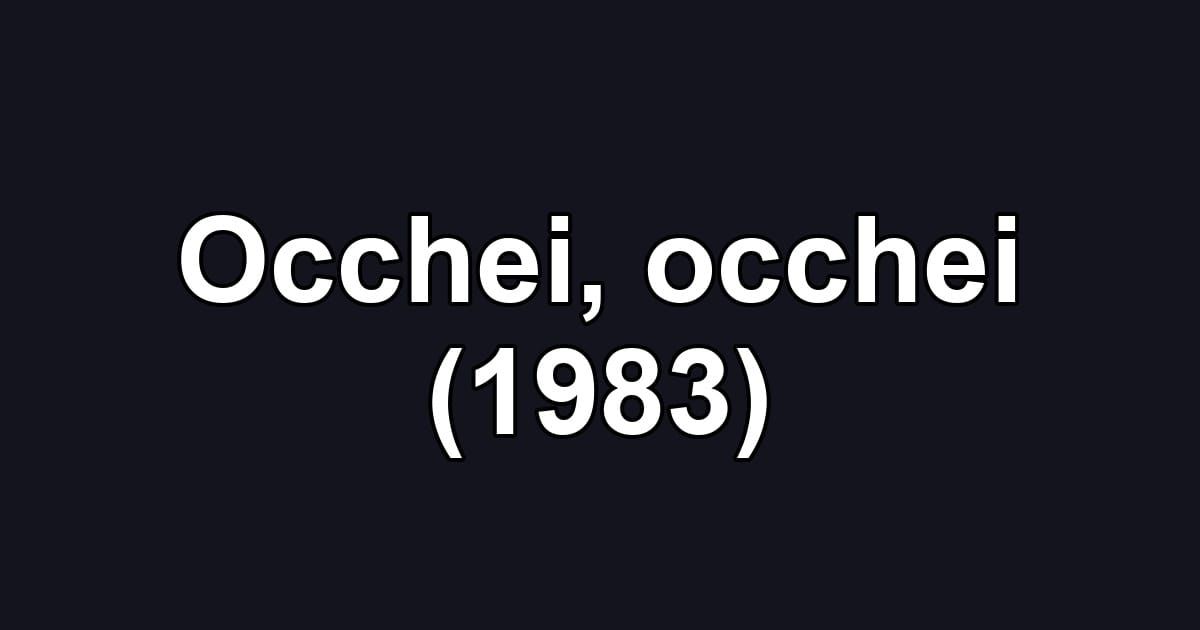 Occhei, occhei (1983)