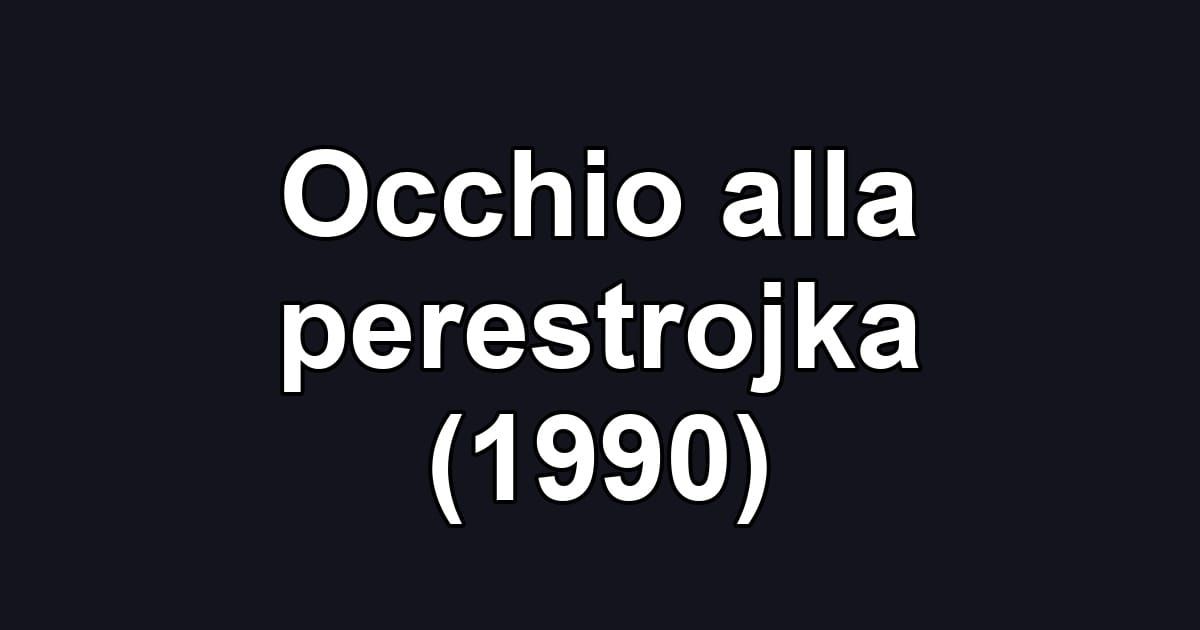 Occhio alla perestrojka (1990)