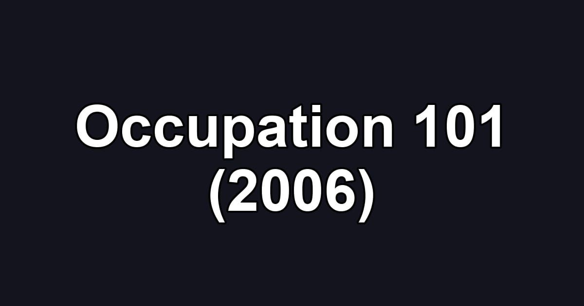 Occupation 101 (2006)