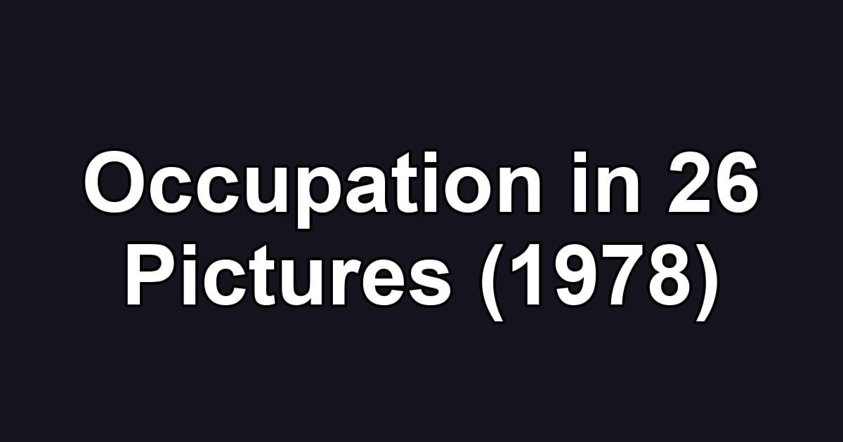 Occupation in 26 Pictures (1978)