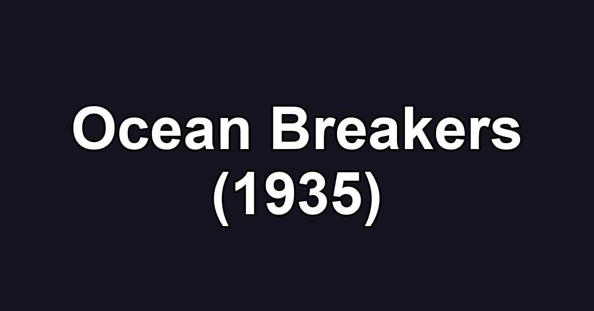 Ocean Breakers (1935)