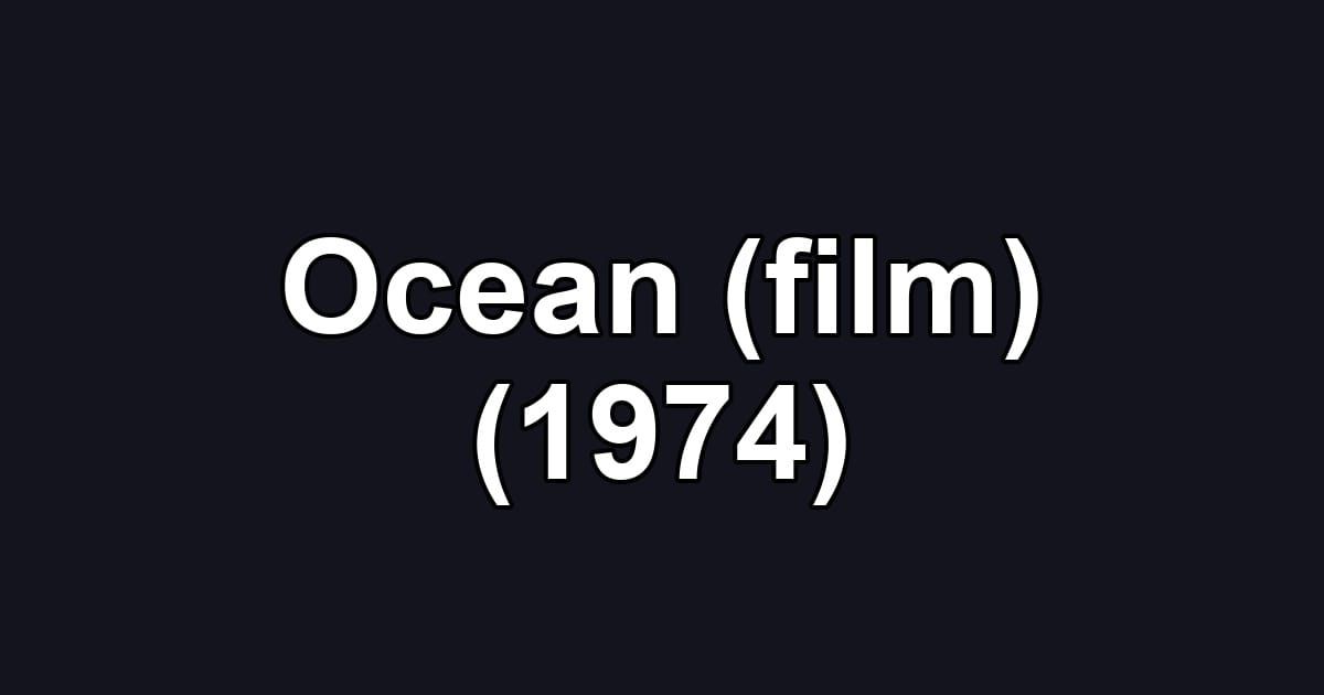 Ocean (film) (1974)