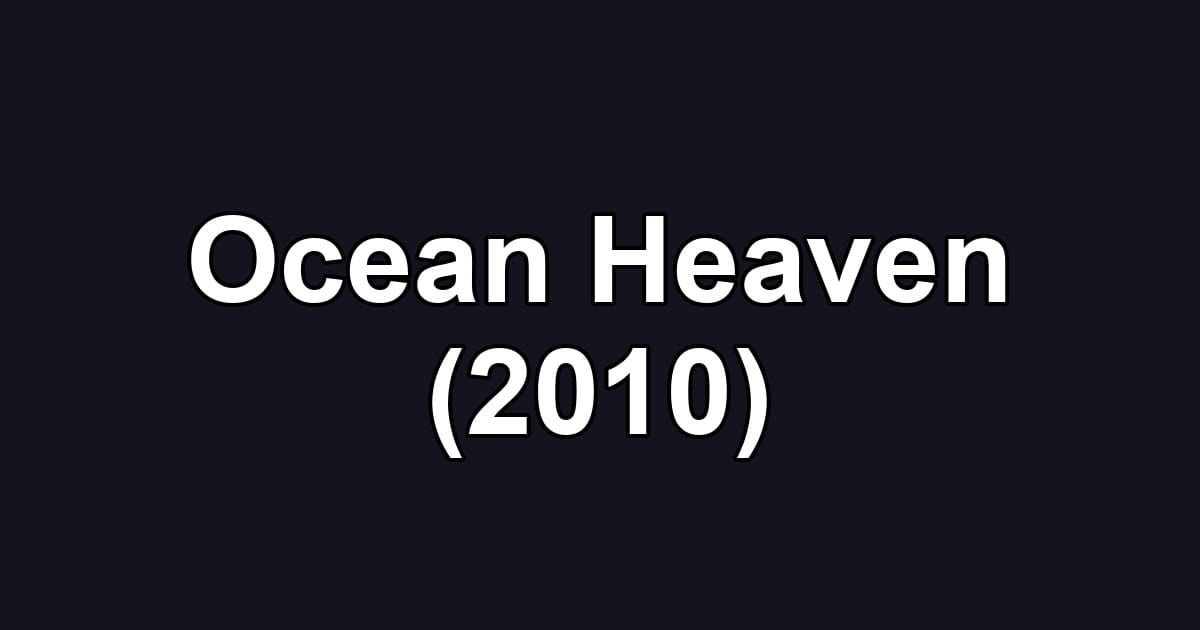 Ocean Heaven (2010)