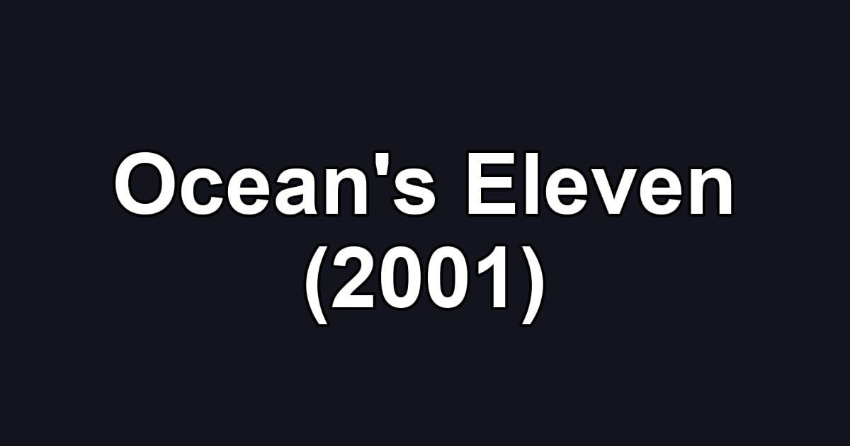 Ocean's Eleven (2001)