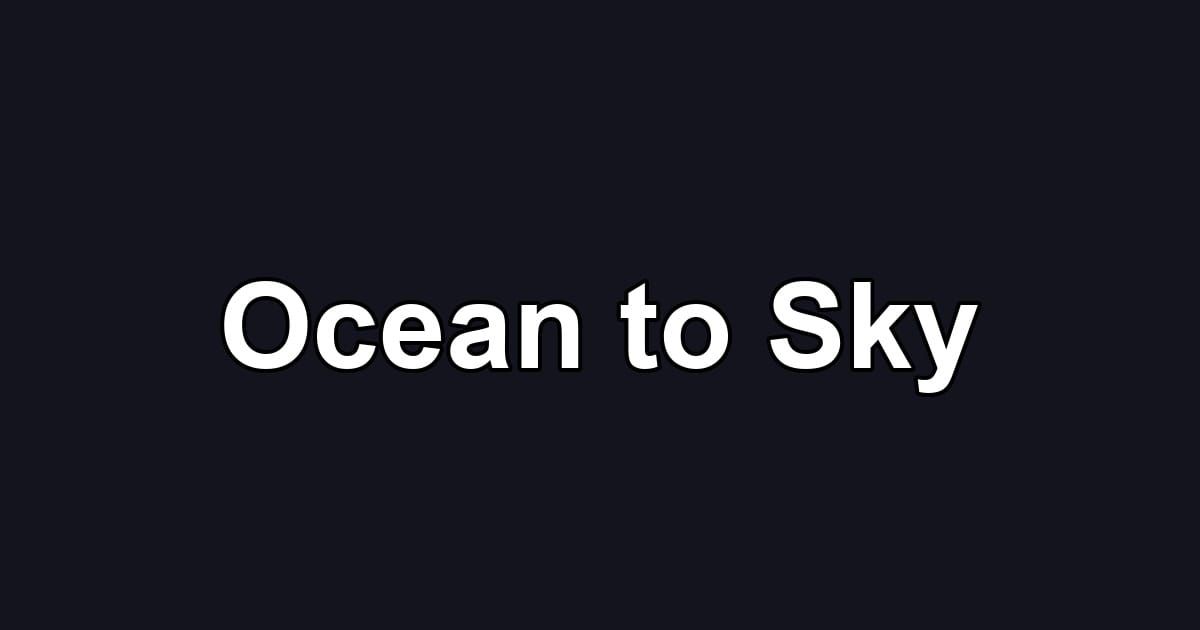 Ocean to Sky