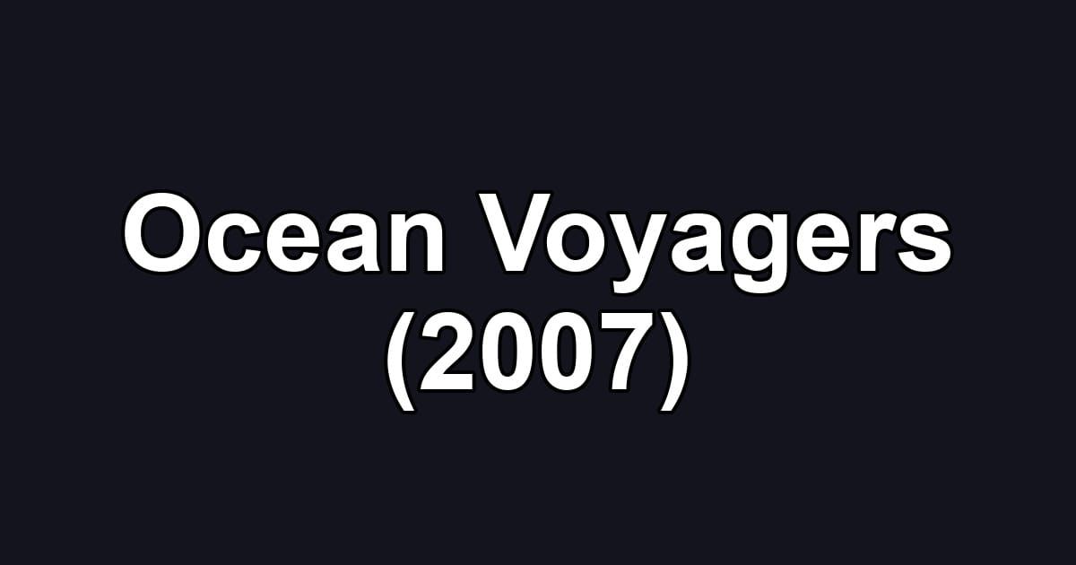Ocean Voyagers (2007)