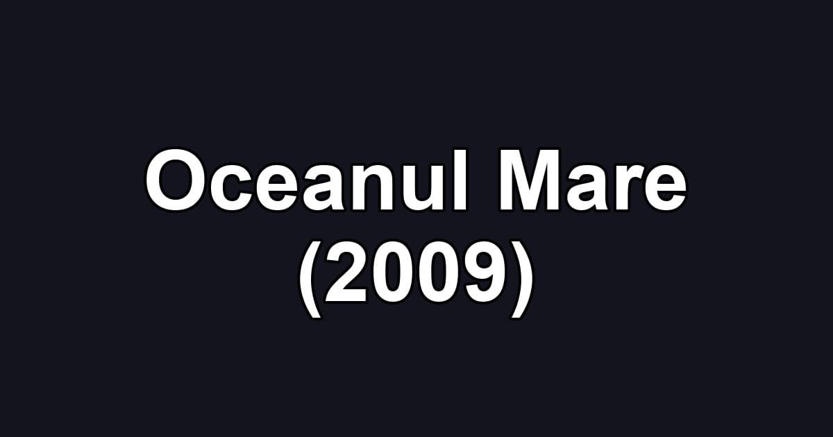 Oceanul Mare (2009)