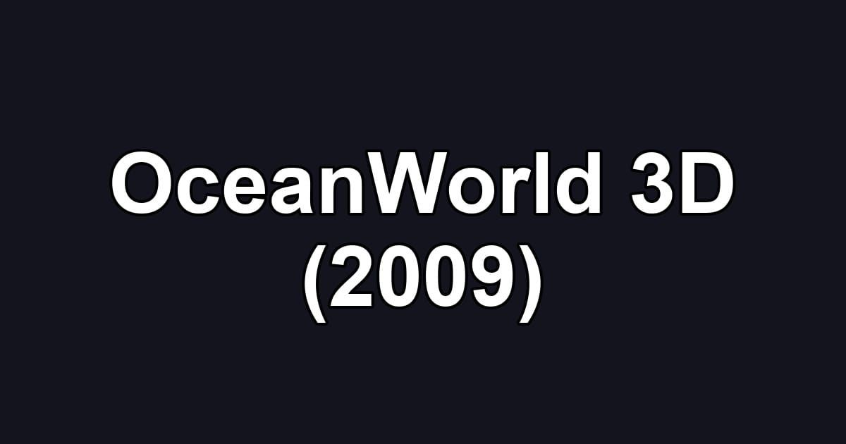 OceanWorld 3D (2009)