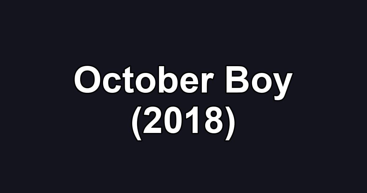 October Boy (2018)