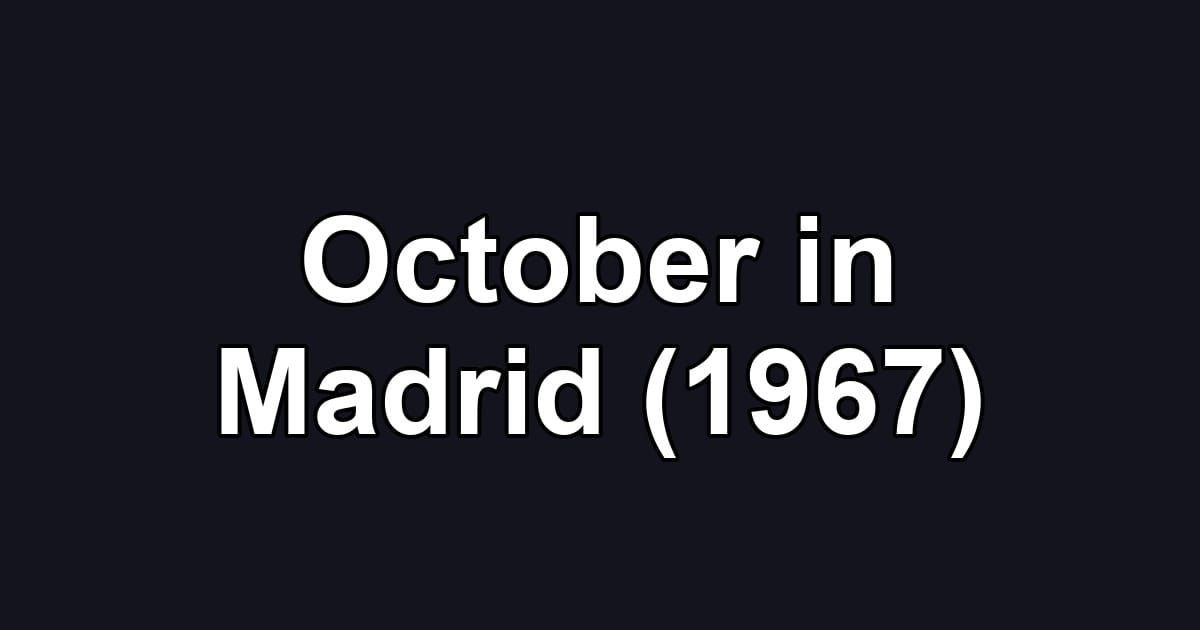 October in Madrid (1967)