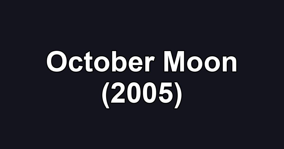 October Moon (2005)