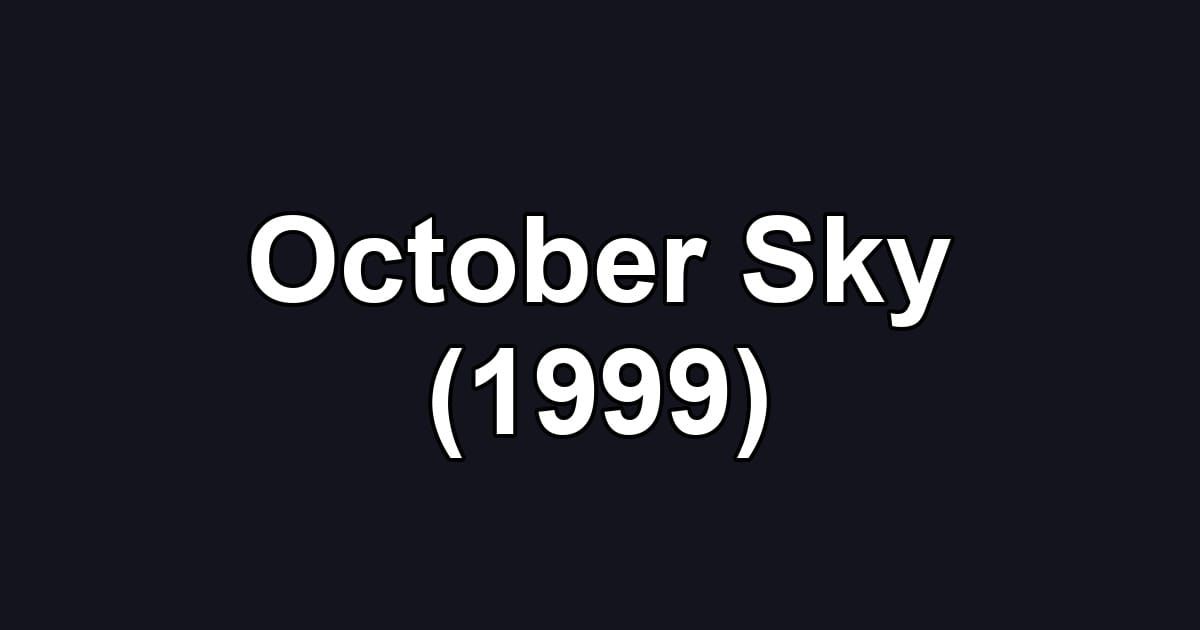 October Sky (1999)