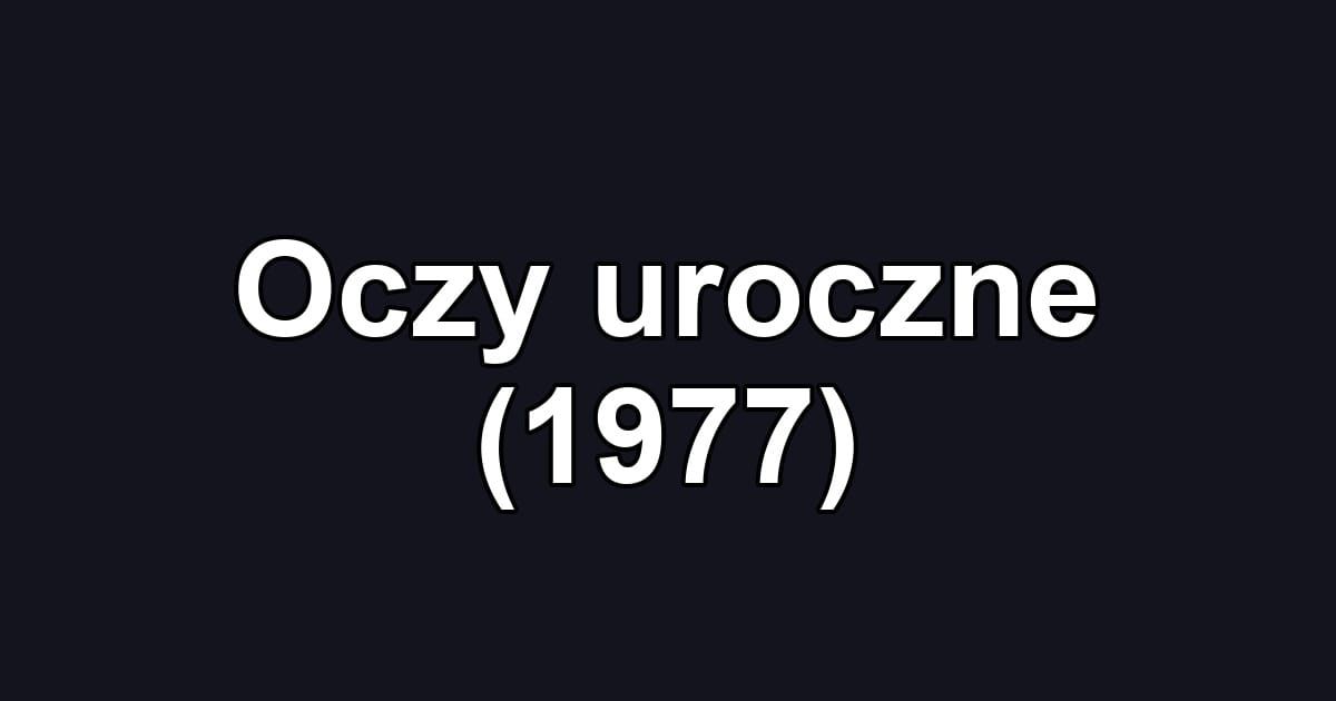 Oczy uroczne (1977)
