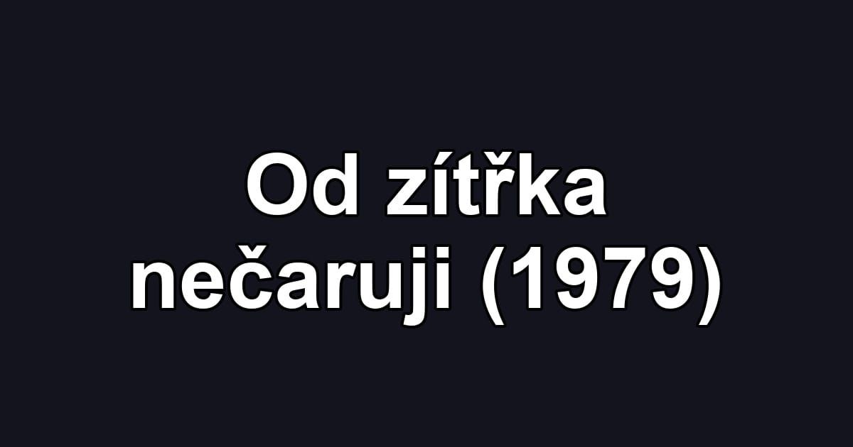 Od zítřka nečaruji (1979)