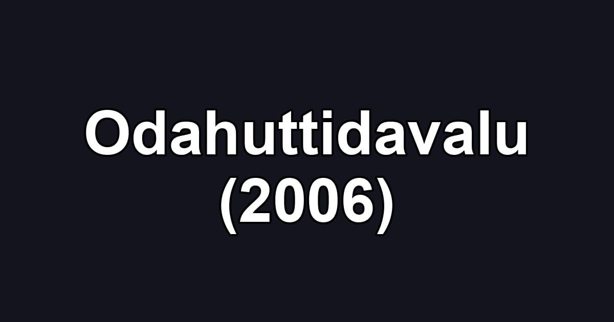 Odahuttidavalu (2006)