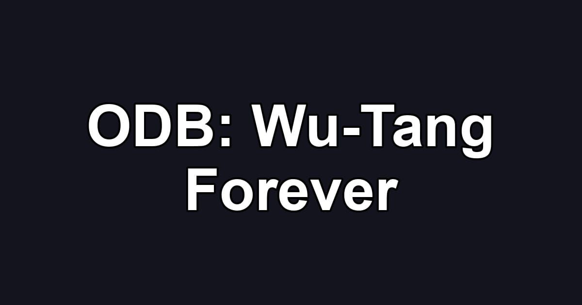 ODB: Wu-Tang Forever