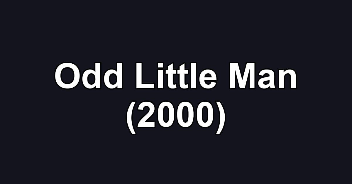Odd Little Man (2000)