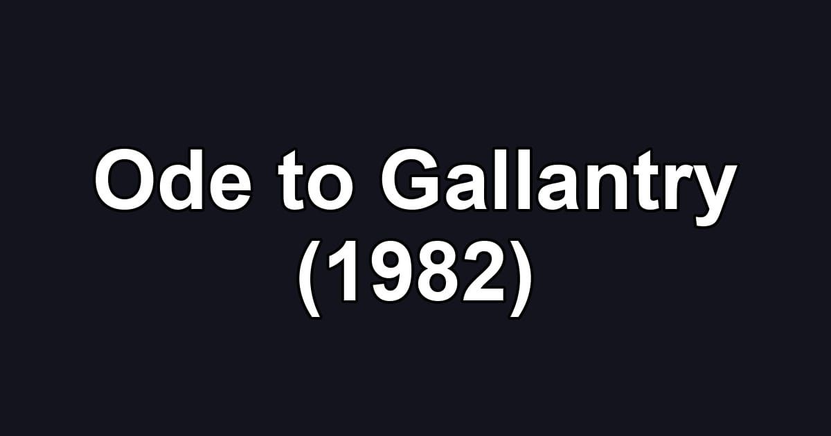 Ode to Gallantry (1982)