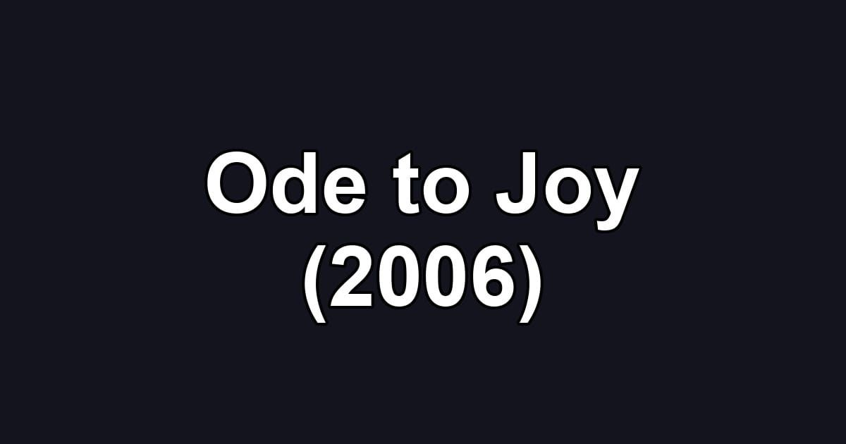Ode to Joy (2006)