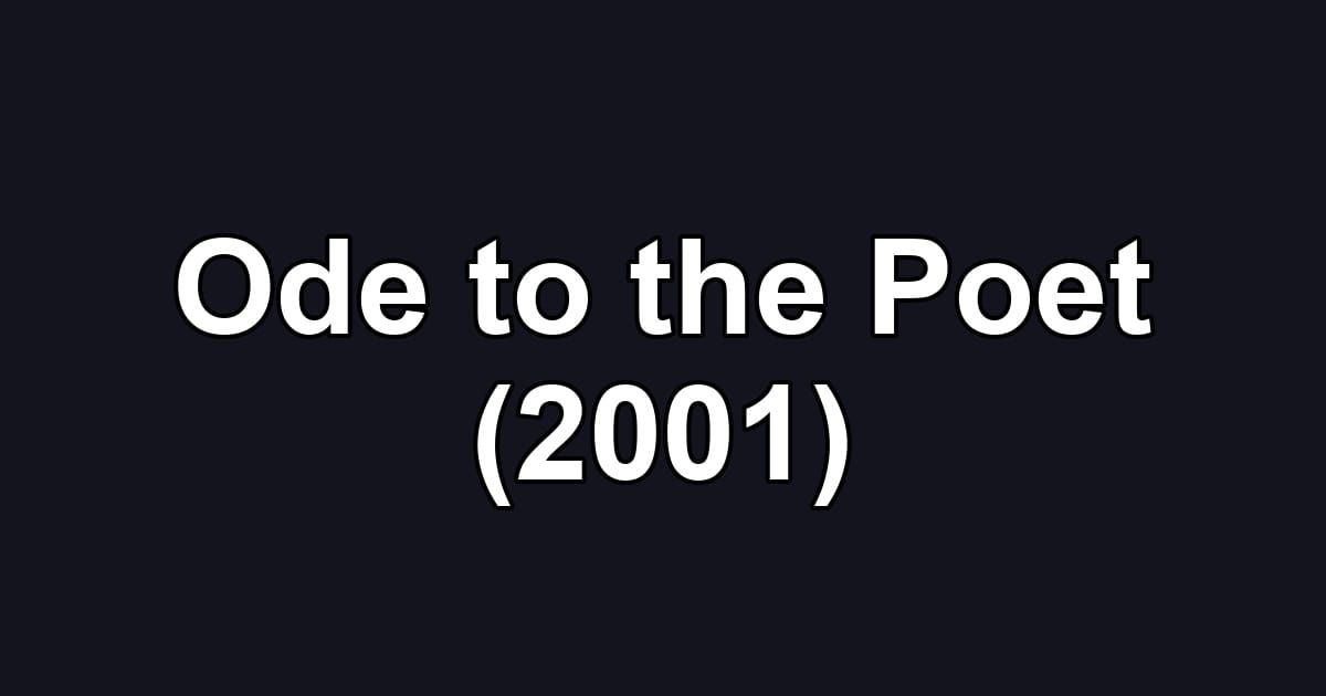 Ode to the Poet (2001)