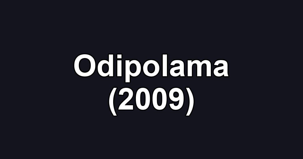 Odipolama (2009)